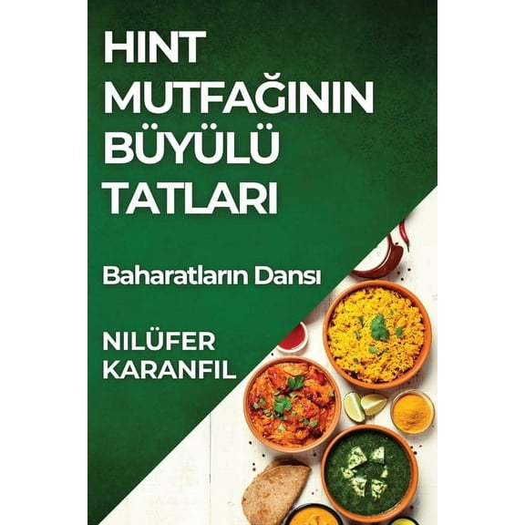 Hint Mutfağının Büyülü Tatları: Baharatların Dansı, (Paperback)
