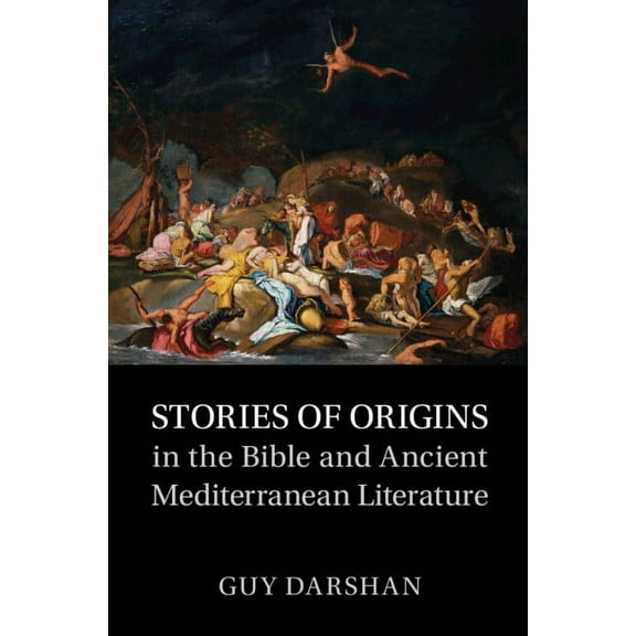 Stories of Origins in the Bible and Ancient Mediterranean Literature, (Hardcover)