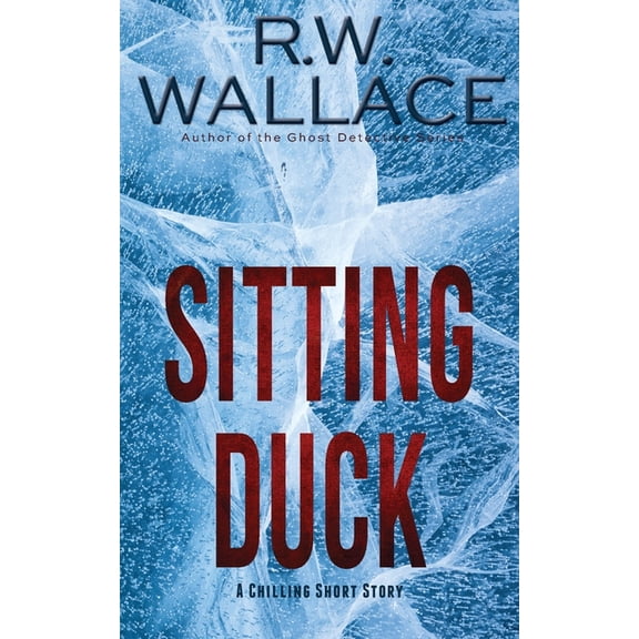 Sitting Duck: A Chilling Short Story, (Paperback)