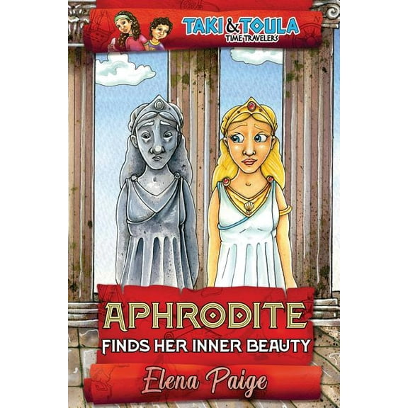 Taki & Toula Time Travelers Aphrodite Finds Her Inner Beauty, Book 5, (Paperback)