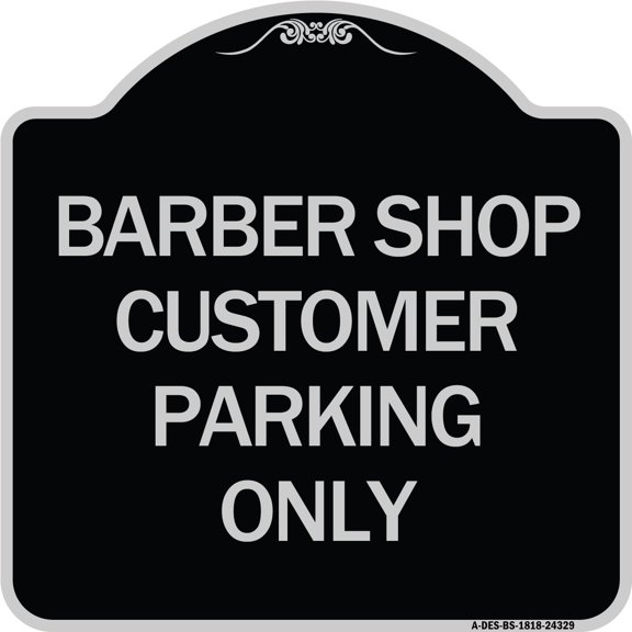 SignMission Designer Series Sign - Barber Shop Customer Parking Only | Black & Silver 18" X 18" Heavy-Gauge Aluminum Architectural Sign | Protect Your Business & Municipality | Made in