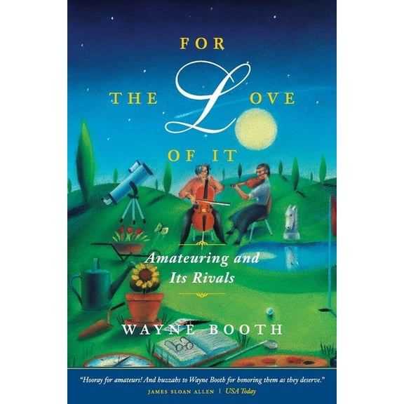 For the Love of It: Amateuring and Its Rivals, (Paperback)