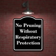 thumbnail image 2 of No Pruning Without Respiratory Protection BLACK Aluminum Composite Sign 20''x24'', 2 of 9