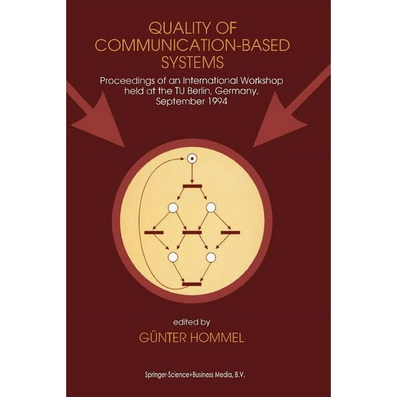 Quality of Communication-Based Systems: Proceedings of an International Workshop Held at the Tu Berlin, Germany, Septemb, (Paperback)