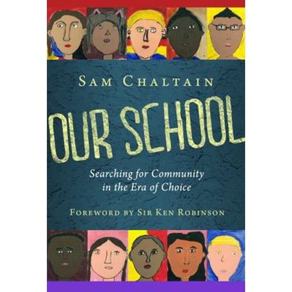 Pre-Owned Our School: Searching for Community in the Era of Choice (Paperback) 0807755311 9780807755310
