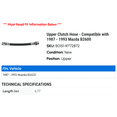 thumbnail image 2 of Upper Clutch Hose - Compatible with 1987 - 1993 Mazda B2600 1988 1989 1990 1991 1992, 2 of 2
