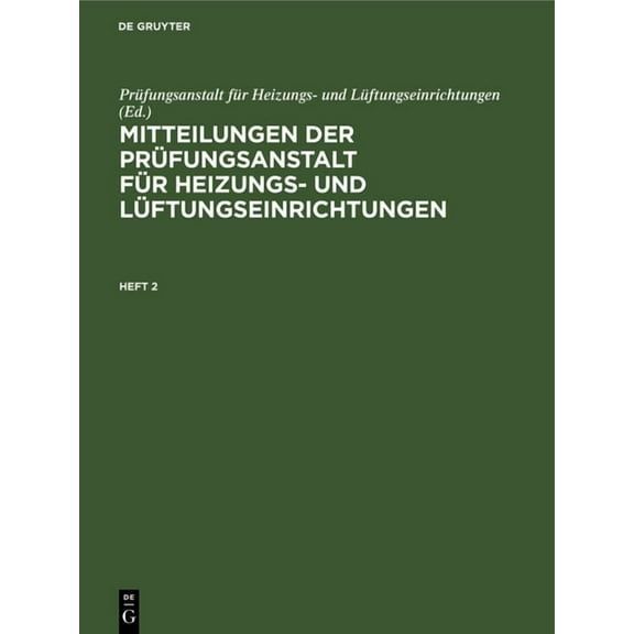 Mitteilungen Der PrÃ¼fungsanstalt FÃ¼r Heizungs- Und LÃ¼ftungseinrichtungen. Heft 2, (Hardcover)