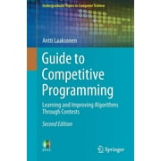 Undergraduate Topics in Computer Science: Guide to Competitive Programming: Learning and Improving Algorithms Through Contests (Paperback)