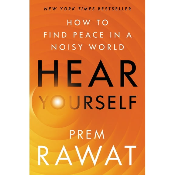 Hear Yourself: How to Find Peace in a Noisy World, (Hardcover)