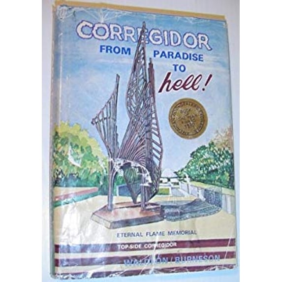 Pre-Owned Corregidor, from paradise to hell: True narrative by Ben Waldron, prisoner-of-war (Paperback) 0962238104 9780962238109