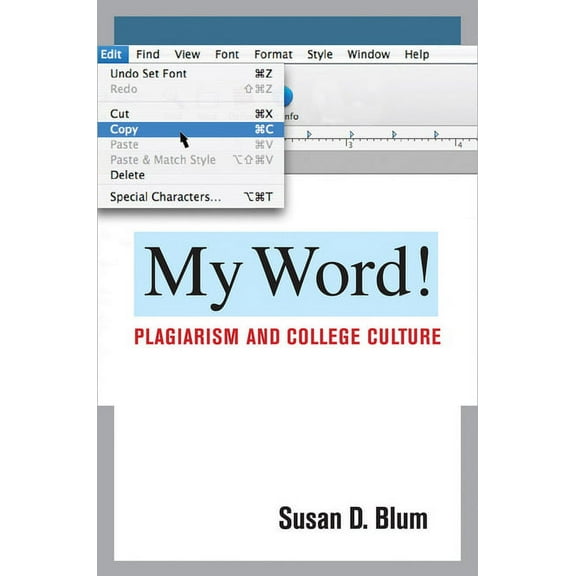My Word!: Plagiarism and College Culture, (Paperback)