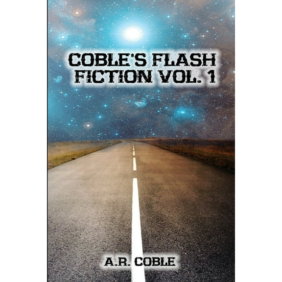 Coble's Flash Fiction Coble's Flash Fiction: Vol I, Book 1, (Paperback)