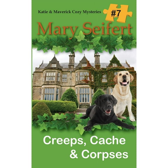 Katie & Maverick Cozy Mysteries Creeps, Cache, & Corpses, Book 7, (Paperback)