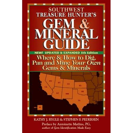 Southwest Gemstone - Southwest Treasure Hunters Gem & Mineral Guide, 5th Edition: Where & How to Dig, Pan and Mine Your Own Gems & Minerals - eBook