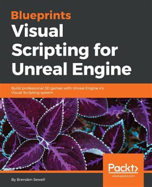 Pre-Owned Blueprints Visual Scripting for Unreal Engine: Build ...