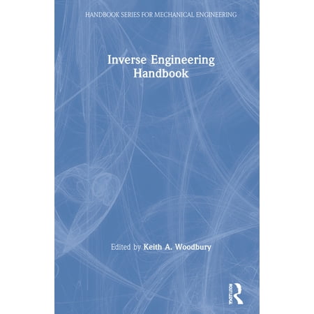 Handbook Series for Mechanical Engineeri Inverse Engineering Handbook Book 9 (Hardcover)