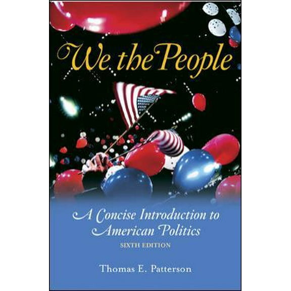 Pre-Owned We the People: A Concise Introduction To American Politics (Paperback) 0073197742 9780073197746