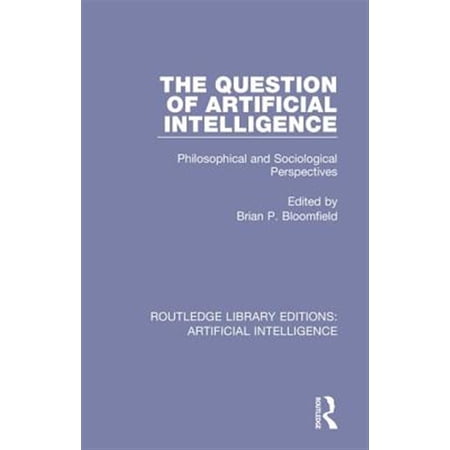 Pre-Owned Routledge Library Editions: Artificial I The Question of Artificial Intelligence: Philosophical and Sociological Perspectives (Hardcover)