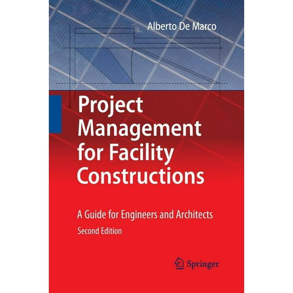 Project Management for Facility Constructions: A Guide for Engineers and Architects, (Paperback)