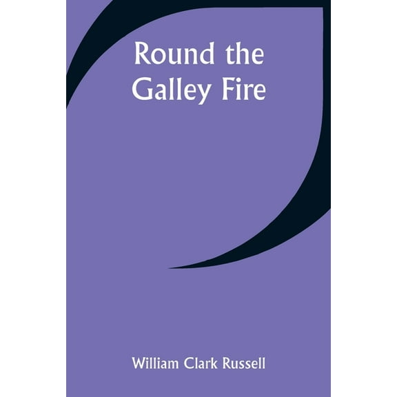 Round the Galley Fire, (Paperback)