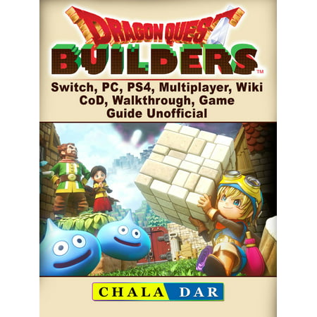 Dragon Quest Builders, Switch, PC, PS4, Multiplayer, Wiki, CoD, Walkthrough, Game Guide Unofficial - (Best Call Of Duty Multiplayer Maps)