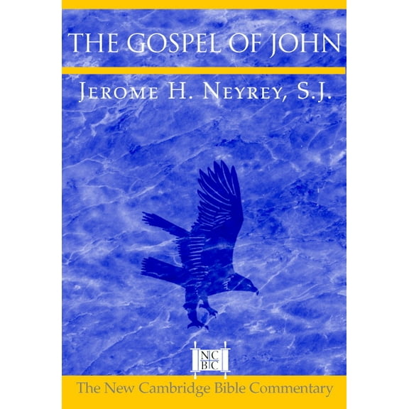 New Cambridge Bible Commentary The Gospel of John, (Paperback)