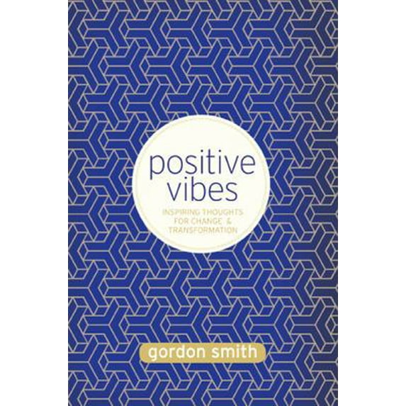 Pre-Owned Positive Vibes: Inspiring Thoughts for Change and Transformation (Paperback) 1401942660 9781401942663