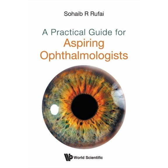 A Practical Guide for Aspiring Ophthalmologists, (Paperback)