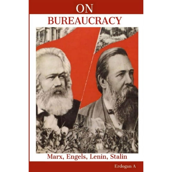 On Bureaucracy: Marx, Engels, Lenin, Stalin on Bureaucracy, (Paperback)