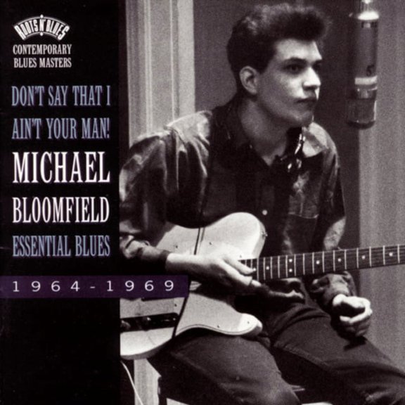 Don't Say That I Ain't Your Man: Essential Blues
