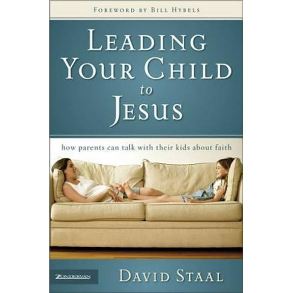 Pre-Owned Leading Your Child to Jesus: How Parents Can Talk with Their Kids about Faith (Paperback) 0310265371 9780310265375