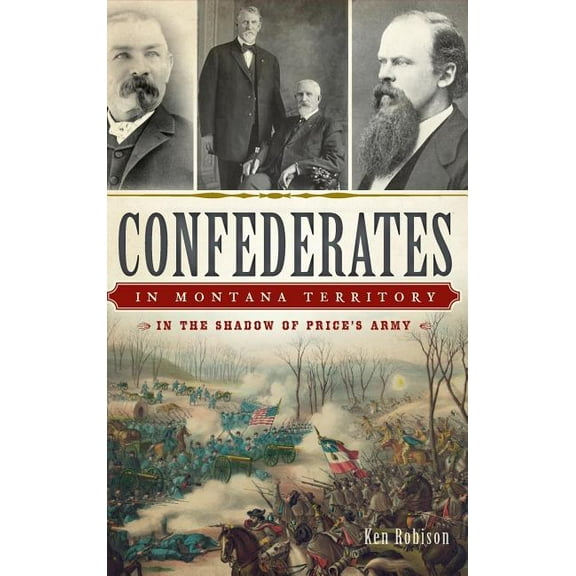 Confederates in Montana Territory: In the Shadow of Price's Army (Hardcover)
