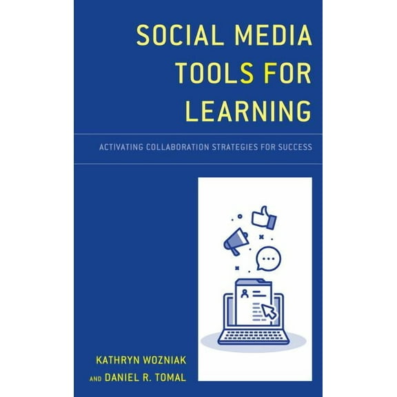Concordia University Leadership Social Media Tools for Learning: Activating Collaboration Strategies for Success, (Hardcover)