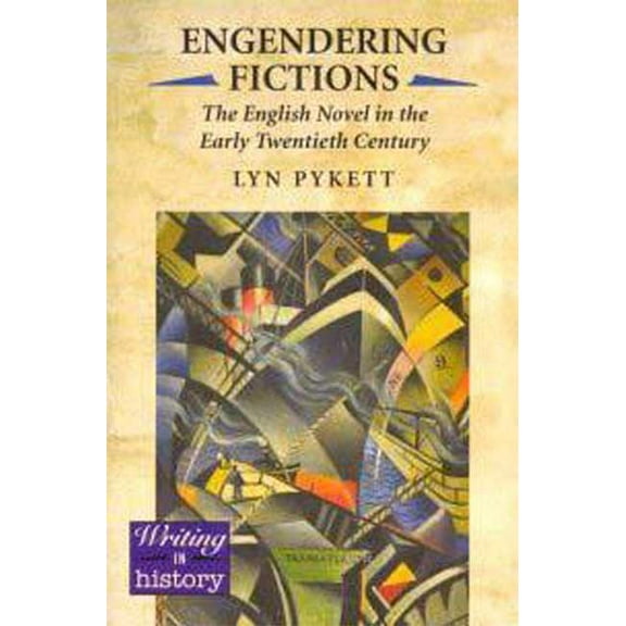Writing in History Engendering Fictions, (Paperback)