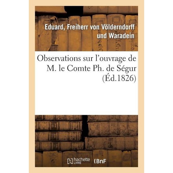 Sciences Sociales: Observations Sur l'Ouvrage de M. Le Comte Ph. de Ségur (Paperback)