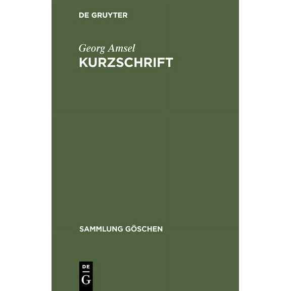 Sammlung Göschen Kurzschrift: Lehrbuch Der Vereinfachten Deutschen Stenographie (Einigungs-System Stolze-Schrey); Nebst Schlüssel, Lesest, Book 86, (Hardcover)