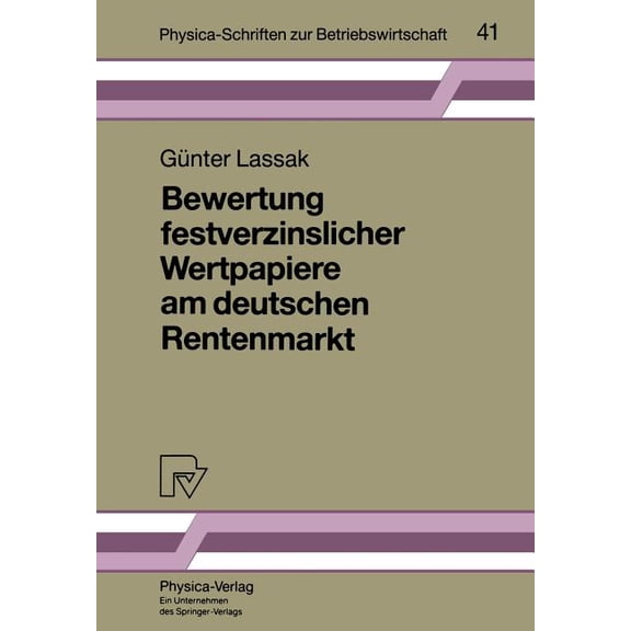 Physica-Schriften Zur Betriebswirtschaft Bewertung Festverzinslicher Wertpapiere Am Deutschen Rentenmarkt, Book 41, (Paperback)