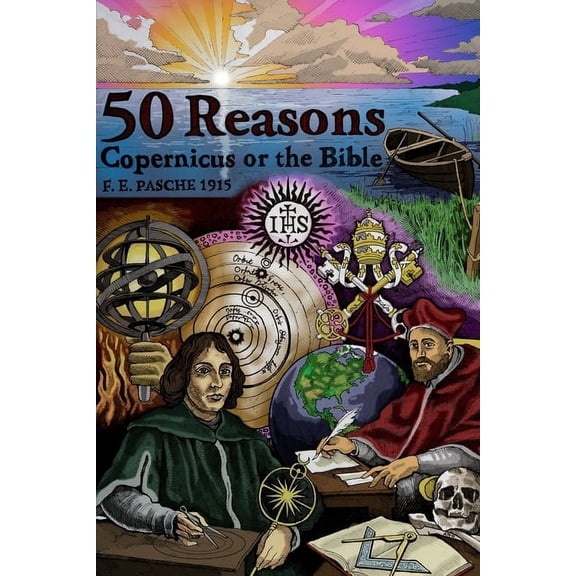 50 Reasons Copernicus Or The Bible, (Paperback)