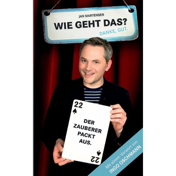Wie geht das? Danke, gut!: Der Zauberer packt aus. (Paperback)