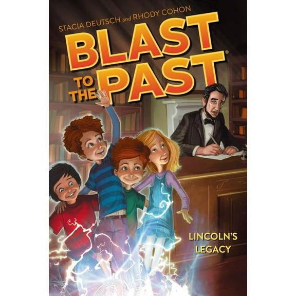 Blast to the Past: Lincoln's Legacy (Series #1) (Paperback)