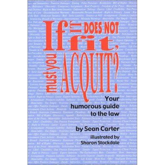 Pre-Owned If It Does Not Fit, Must You Acquit?: Your Humorous Guide to the Law (Paperback) 0972313605 9780972313605