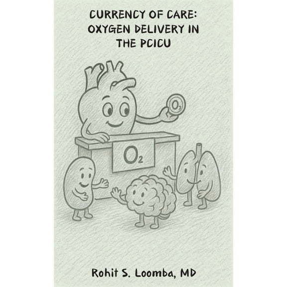 Currency Of Care: Oxygen Delivery in the PCICU, (Paperback)
