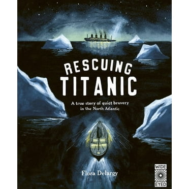 Hidden Histories: Rescuing Titanic : A true story of quiet bravery in the North Atlantic (Hardcover)
