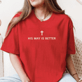 thumbnail image 2 of His Way Is Better Faith T-Shirt, 2 of 6