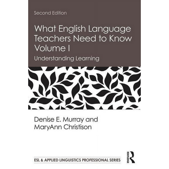 ESL & Applied Linguistics Professional What English Language Teachers Need to Know Volume I: Understanding Learning, (Paperback)