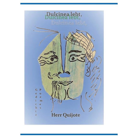 Dulcinea lebt, Herr Quijote und Was wir zu sagen haben Teil 2: Gedichte Poemas, (Paperback)