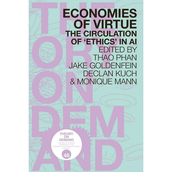 Economies of Virtue: The Circulation of 'Ethics' in AI, (Paperback)