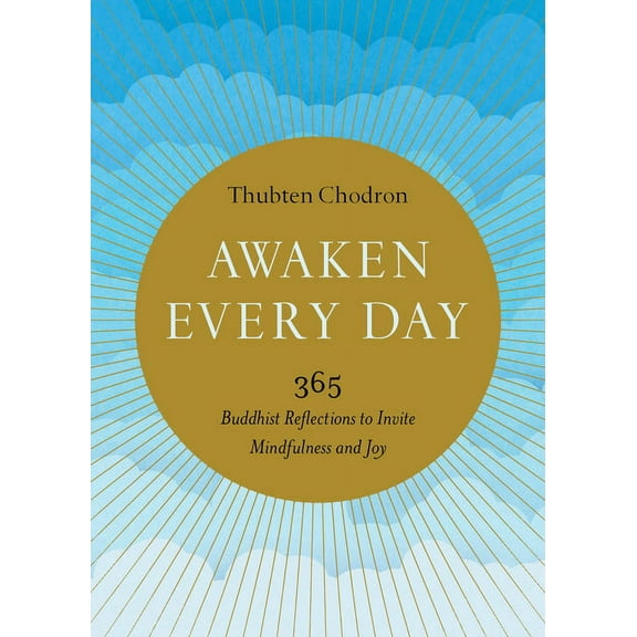 Awaken Every Day: 365 Buddhist Reflections to Invite Mindfulness and Joy, (Paperback)