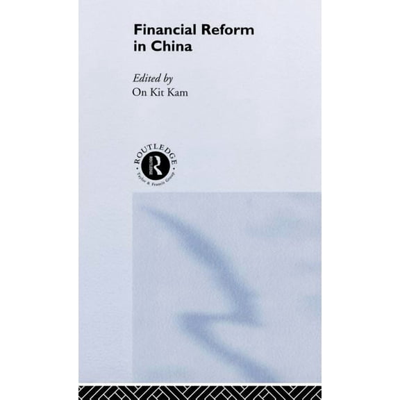 Routledge Studies in the Growth Economie Financial Reform in China, Book 02, (Hardcover)
