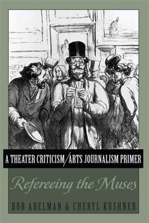 Pre-Owned A Theater Criticism/Arts Journalism Primer; Refereeing the Muses Paperback